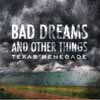 Bad Dreams and Other Things
